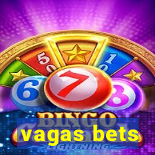 vagas bets