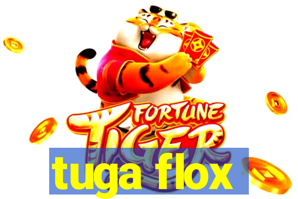 tuga flox