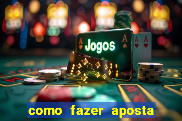 como fazer aposta jogo do bicho