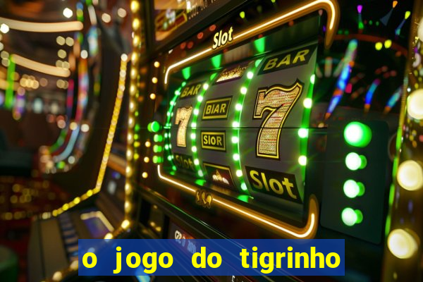 o jogo do tigrinho paga mesmo