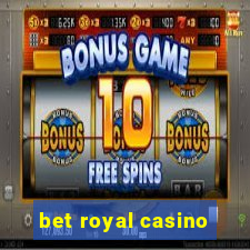 bet royal casino