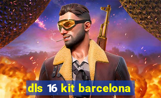 dls 16 kit barcelona