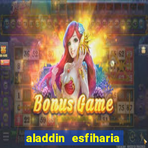 aladdin esfiharia belford roxo