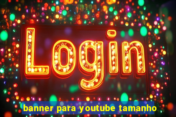 banner para youtube tamanho