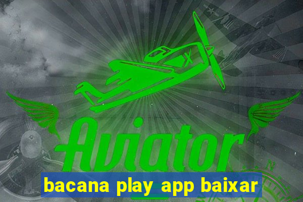 bacana play app baixar