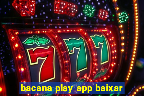 bacana play app baixar