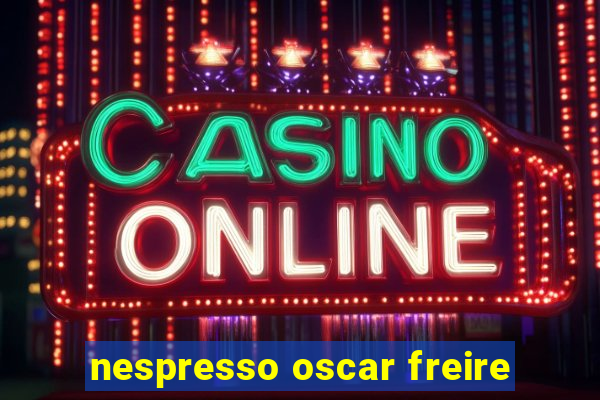 nespresso oscar freire