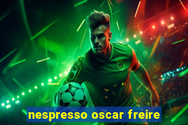 nespresso oscar freire