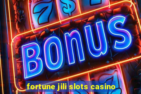 fortune jili slots casino