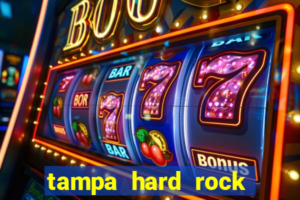 tampa hard rock hotel and casino