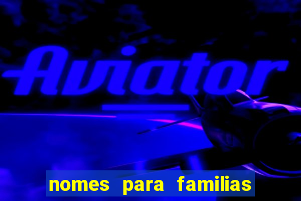 nomes para familias em jogos