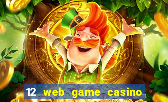 12 web game casino online uy tin