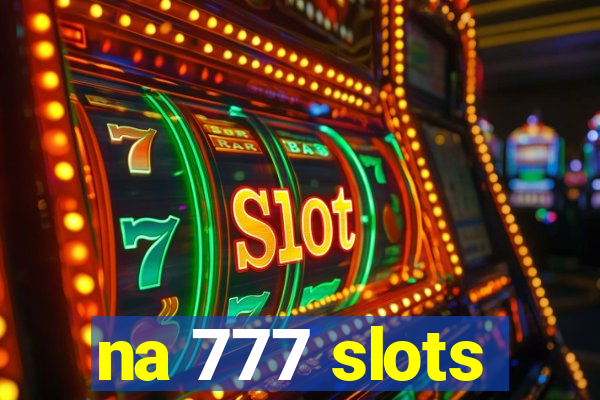 na 777 slots