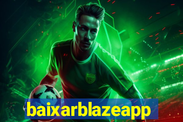 baixarblazeapp