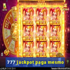 777 jackpot paga mesmo