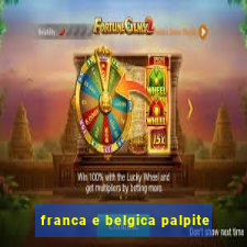 franca e belgica palpite