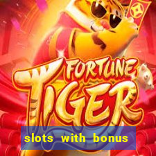 slots with bonus no deposit