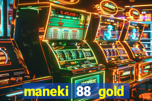 maneki 88 gold slot free