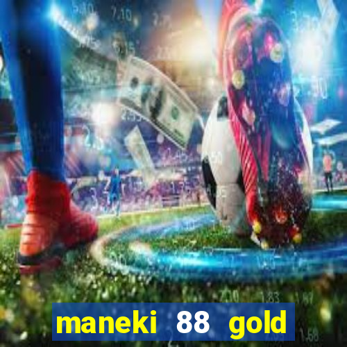 maneki 88 gold slot free