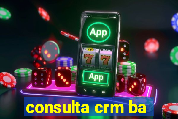 consulta crm ba