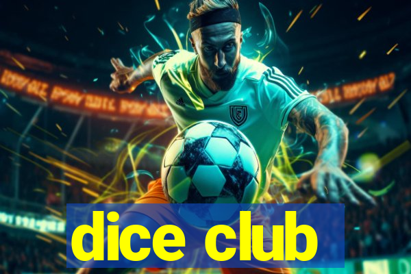 dice club