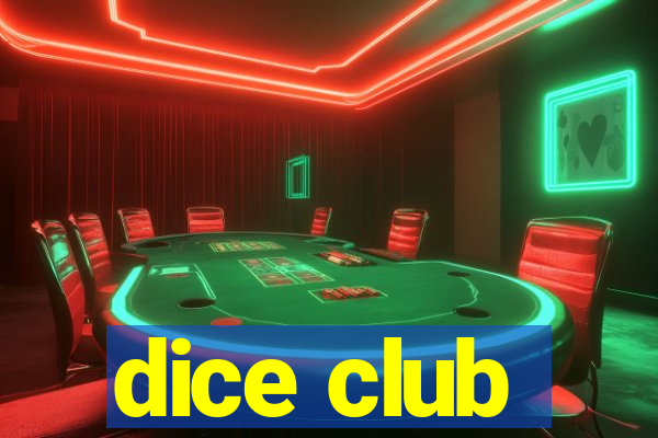 dice club