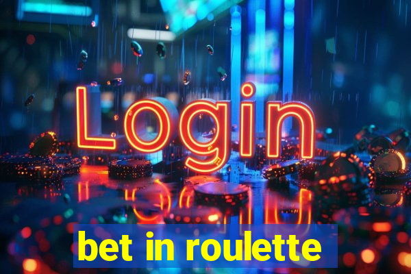 bet in roulette