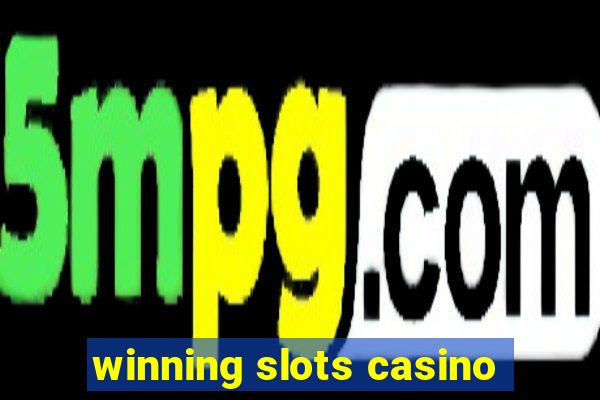 winning slots casino