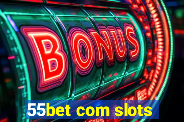 55bet com slots