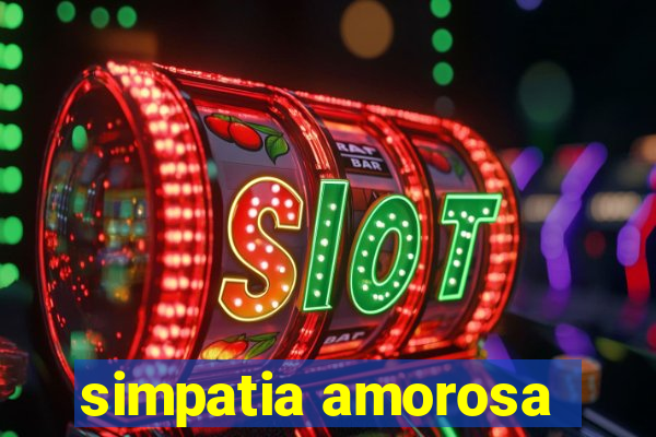 simpatia amorosa