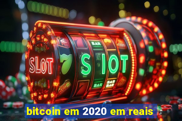 bitcoin em 2020 em reais