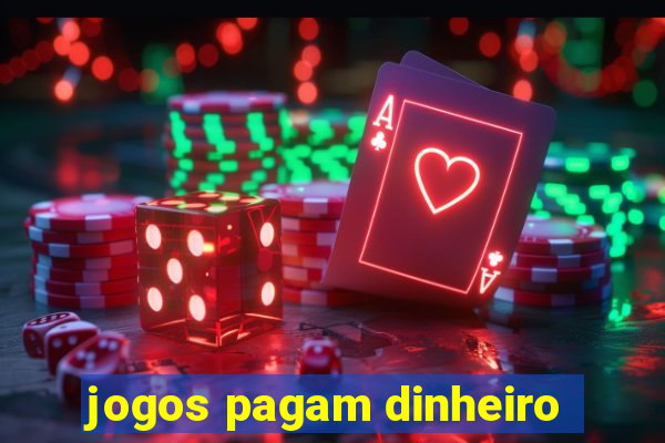 jogos pagam dinheiro