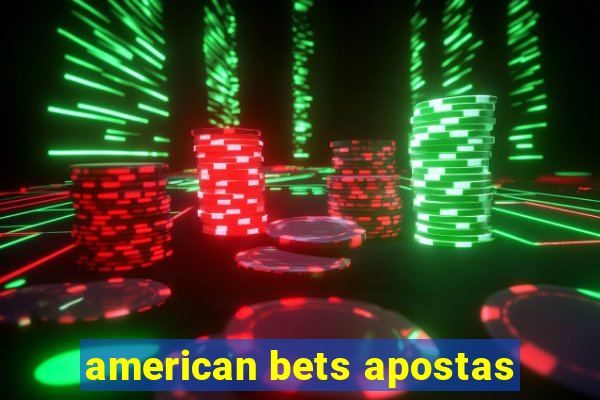 american bets apostas