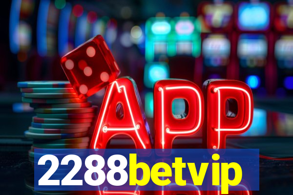 2288betvip