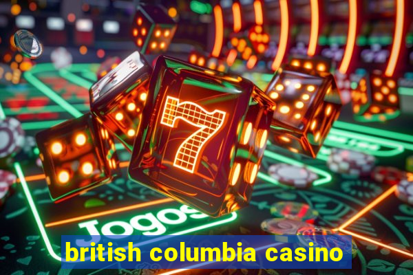 british columbia casino