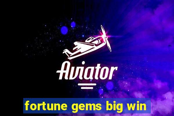 fortune gems big win