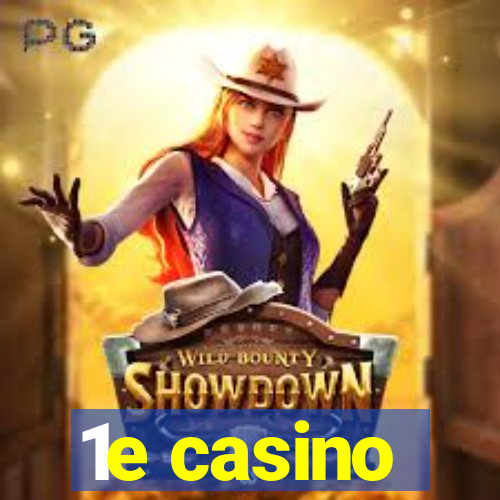 1e casino