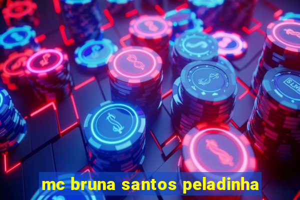 mc bruna santos peladinha