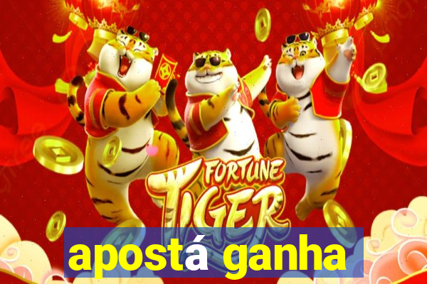 apostá ganha