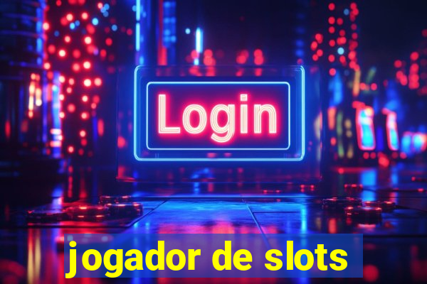 jogador de slots