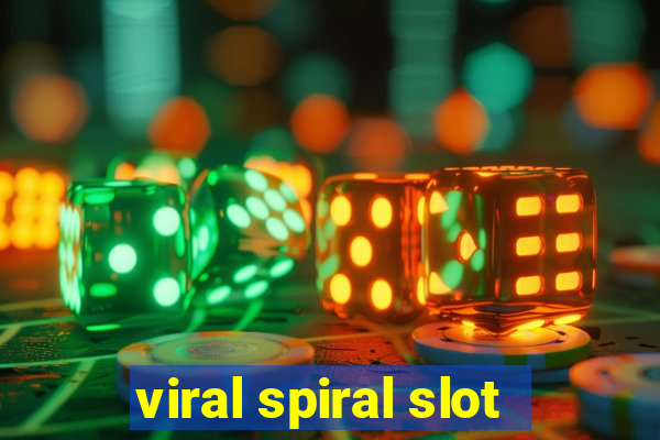 viral spiral slot