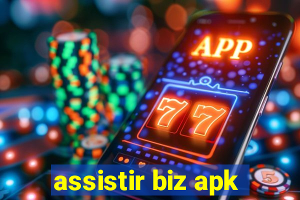 assistir biz apk