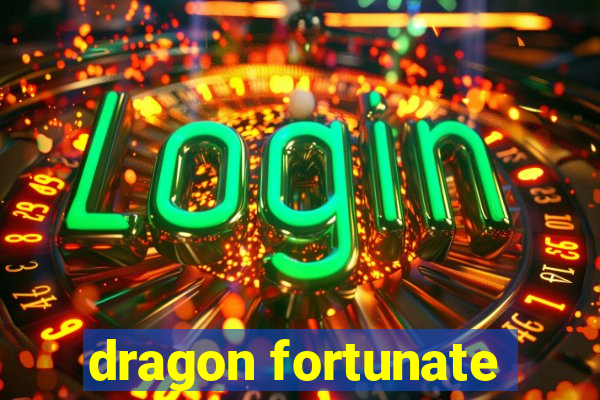 dragon fortunate