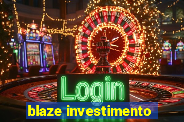 blaze investimento