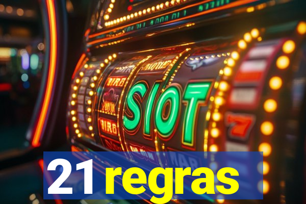 21 regras