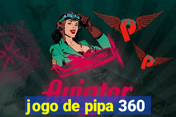 jogo de pipa 360