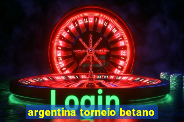 argentina torneio betano