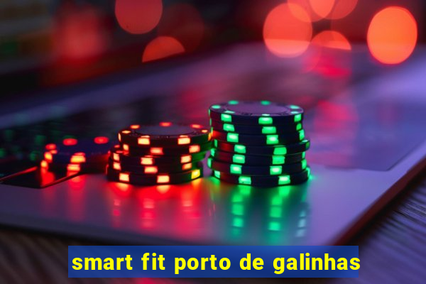 smart fit porto de galinhas