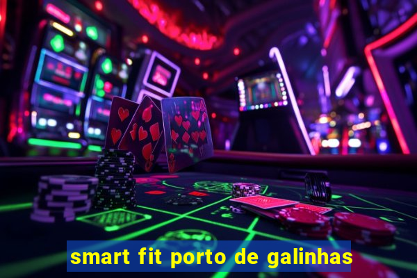 smart fit porto de galinhas