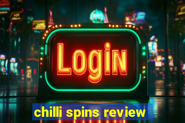 chilli spins review